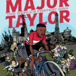 Reclaiming a Lost Legend: Frederick Noland’s Graphic Biography Re-examines the Life and Triumph of Cycling’s First Black Superstar
