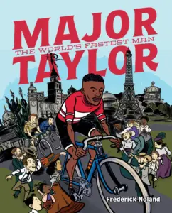 Reclaiming a Lost Legend: Frederick Noland’s Graphic Biography Re-examines the Life and Triumph of Cycling’s First Black Superstar