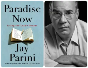 Rediscovering the Sacred Text: Jay Parini on Reclaiming the Lord’s Prayer for a Modern World