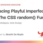 Injecting Soul into the Grid: How the Native CSS random() Function Brings Organic Imperfection to Modern Web Design