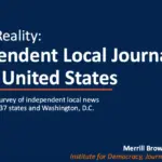 The Crucible of Independent Local Journalism: Inside the Hard Realities and Resilient Rise of America’s News Entrepreneurs